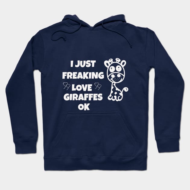 I just freaking love giraffes ok Hoodie by Laddawanshop